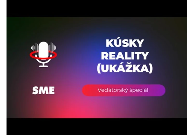 Vedátorský špeciál – Kúsky reality