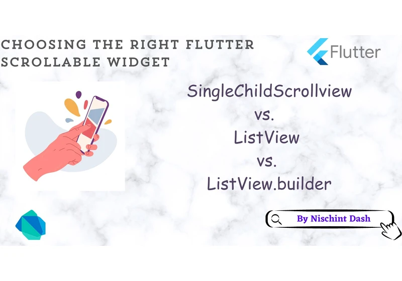 Choosing the Right Flutter Scrollable Widget: SingleChildScrollview vs. ListView vs. ListView.builder 🤔
