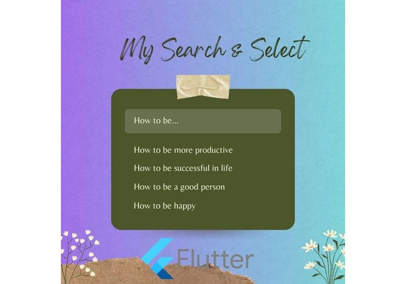 Building a Search and Select Field in Flutter