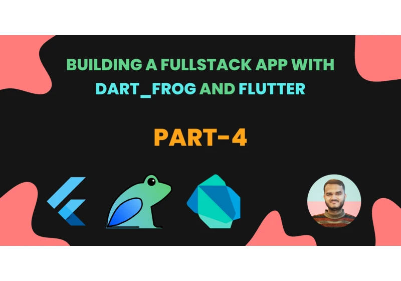 🚀 Building a Fullstack App with dart_frog and Flutter in a Monorepo - Part 4