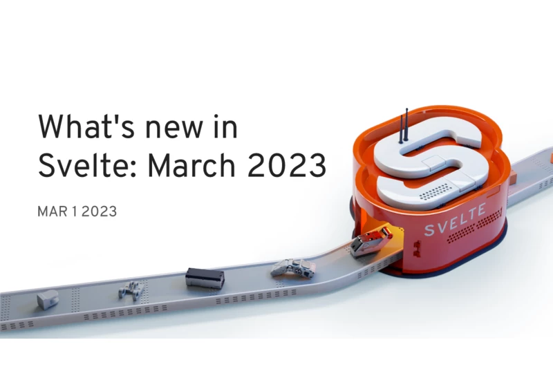 What's new in Svelte: March 2023