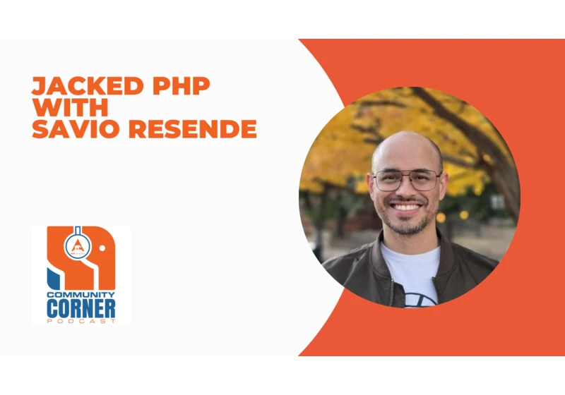 Community Corner: Jacked PHP with Savio Resende