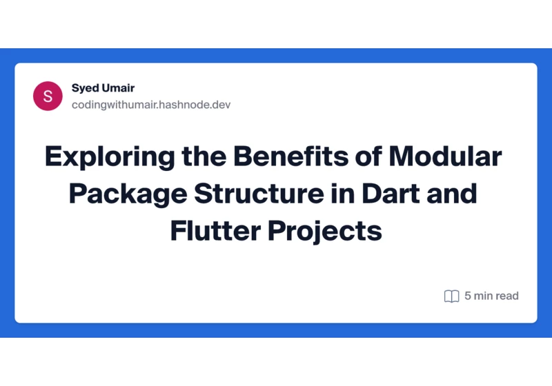 Exploring the Benefits of Modular Package Structure in Dart and Flutter Projects