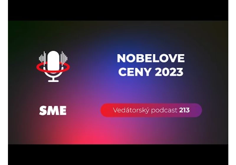 Vedátorský podcast 213 – Nobelove ceny 2023