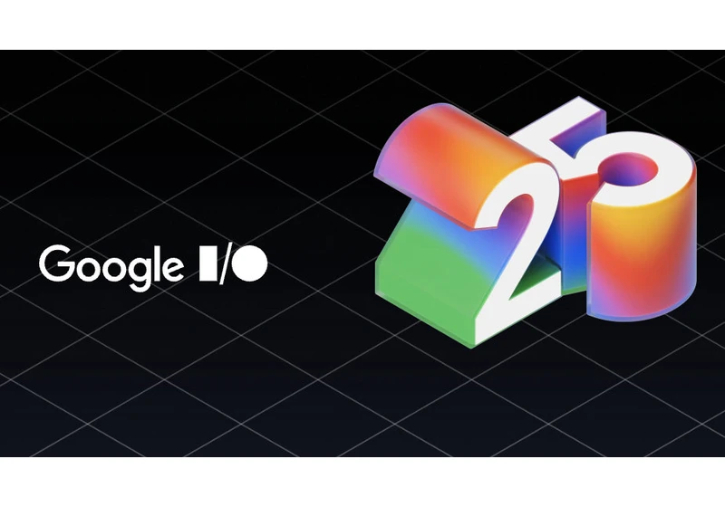 Google I/O 2025 live: Android XR, Gemini, Project Astra, and more