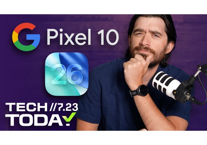 Google Pixel 10 Revealed in Promo, iOS 26 Public Beta to Open, and More | Tech Today video