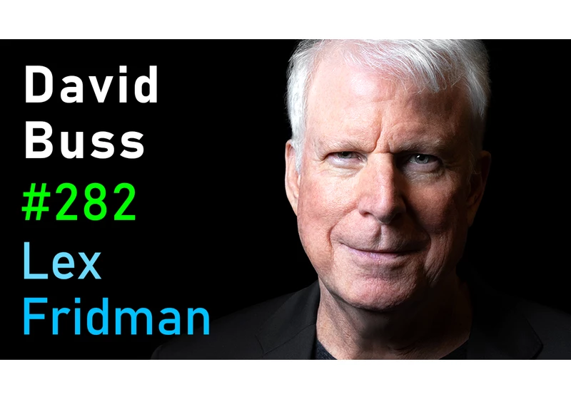 #282 – David Buss: Sex, Dating, Relationships, and Sex Differences