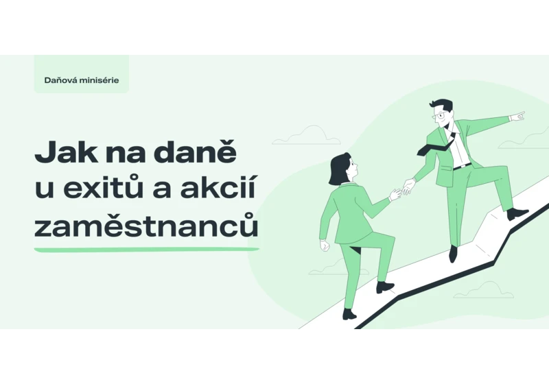 Prodali jsme startup, co teď? Daně mohou být překvapivě vysoké. Jak správně danit exit a zaměstnanecké akcie