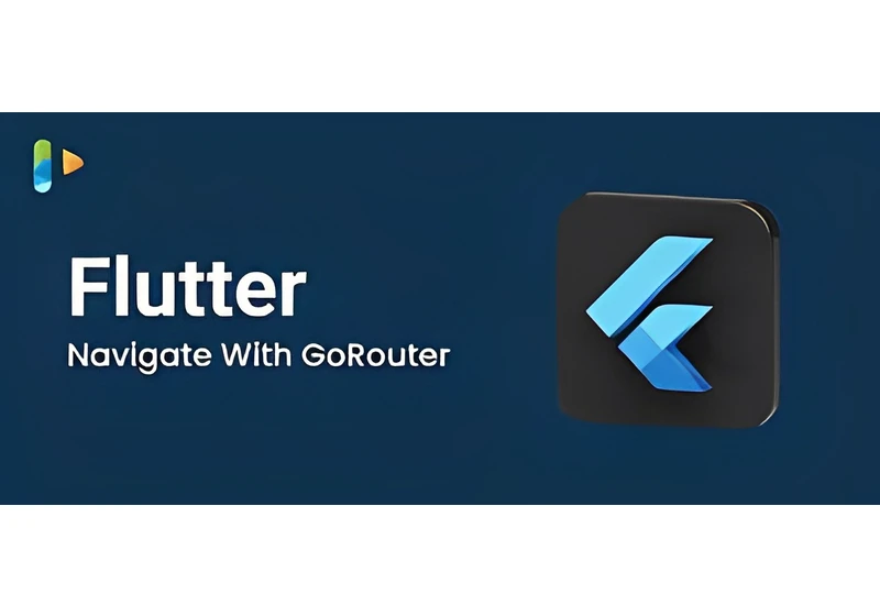 Simplifying Navigation in Flutter with the GoRouter Package