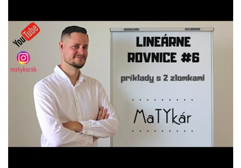 LINEÁRNE ROVNICE #6 - príklady s 2 zlomkami