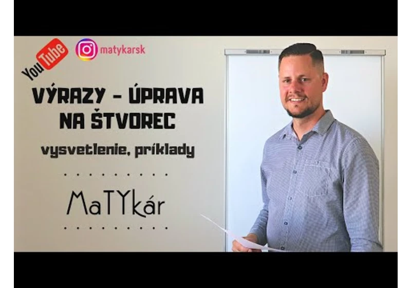 VÝRAZY - ÚPRAVA NA ŠTVOREC | vysvetlenie