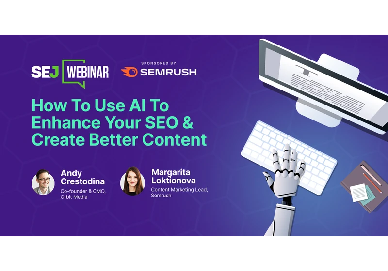 How To Use AI To Enhance Your SEO & Create Better Content via @sejournal, @hethr_campbell