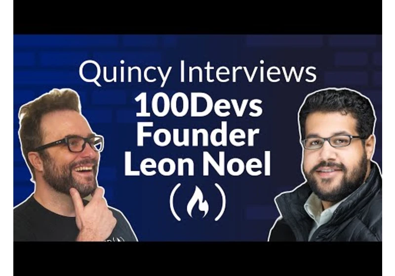 He's helped THOUSANDS of people learn to code [Leon Noel of #100devs on freeCodeCamp Podcast #117]