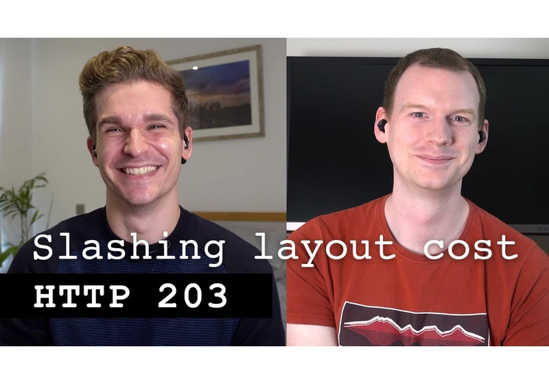 Slashing layout cost with content-visibility - HTTP 203