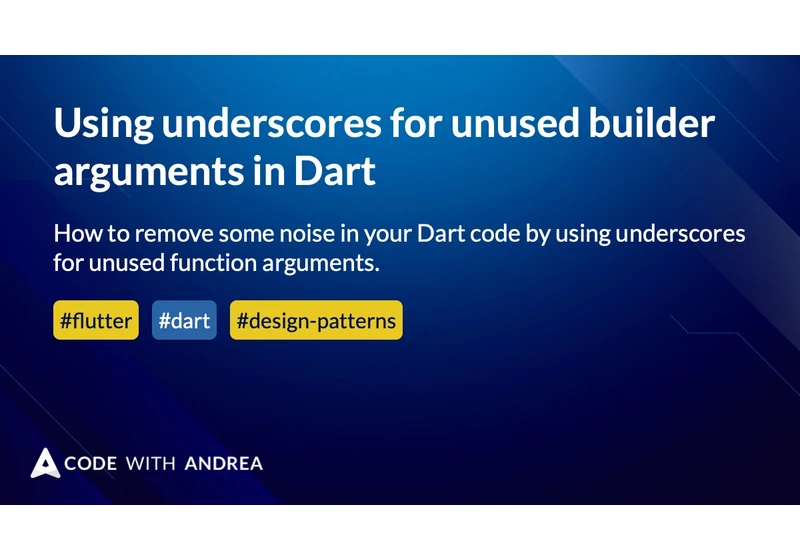 Using underscores for unused builder arguments in Dart