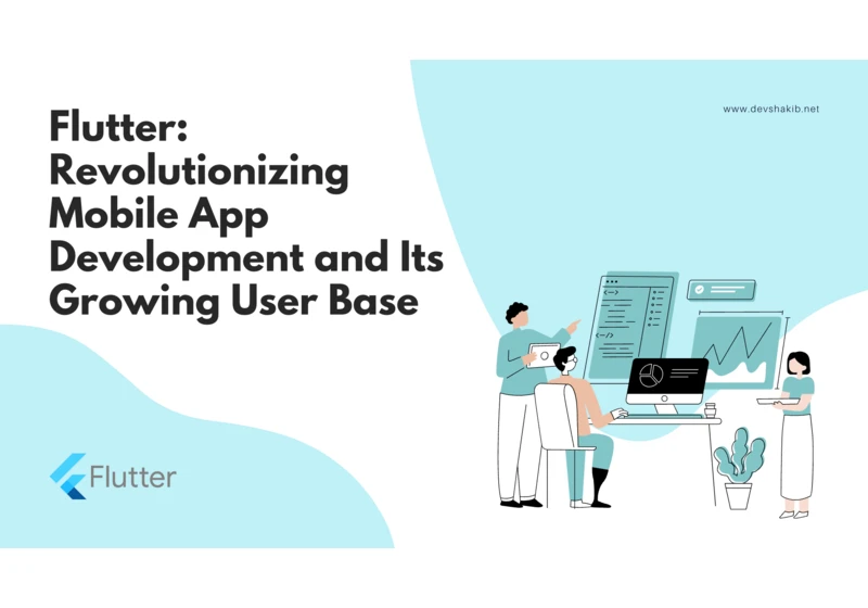 Flutter: Revolutionizing Mobile App Development and Its Growing User Base