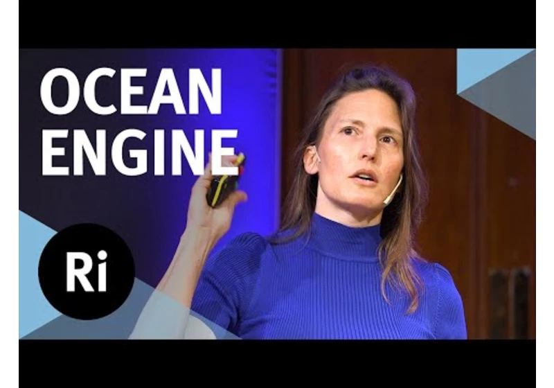 How does the ocean help shape our world? – with Helen Czerski