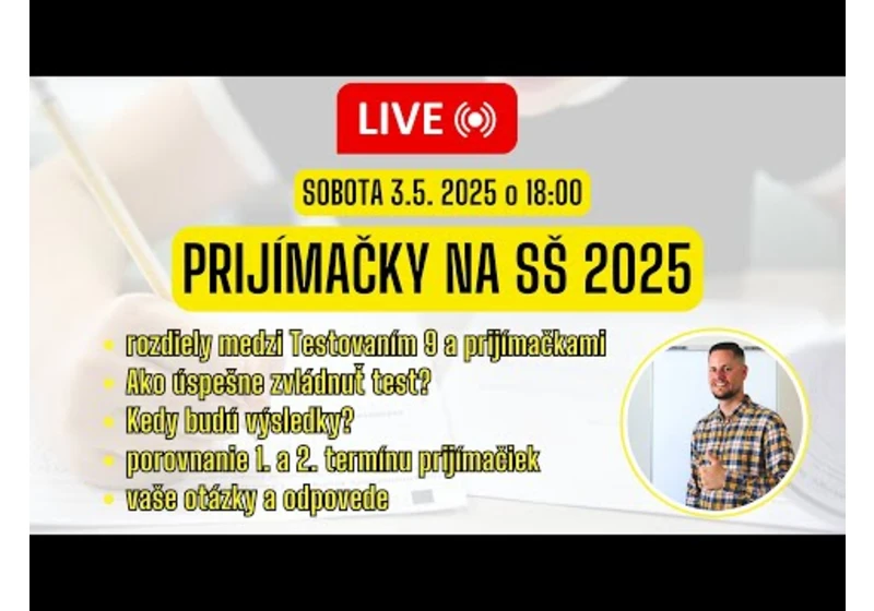 🔴 LIVESTREAM - PRIJÍMAČKY NA SŠ 2025