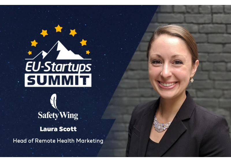 Laura Scott, Head of Remote Health Marketing at SafetyWing will speak at the EU-Startups Summit on May 12-13 in Barcelona!