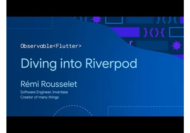 Observable Flutter: Diving into Riverpod, with Rémi Rousselet