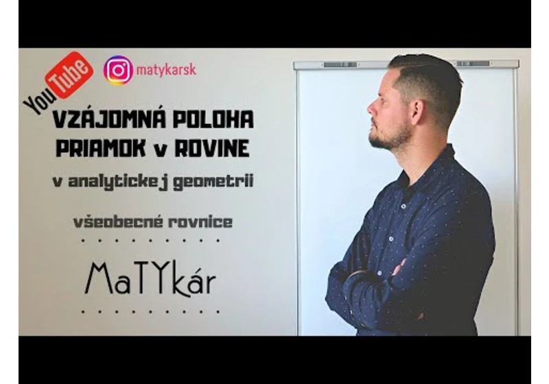 VZÁJOMNÁ POLOHA PRIAMOK V ROVINE #2 | analytická geometria | všeobecné rovnice