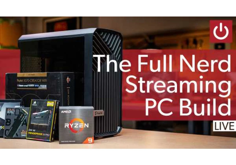Watch us build The Full Nerd’s powerful new streaming PC