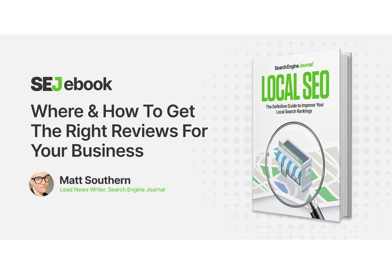 Where & How To Get The Right Reviews For Your Business via @sejournal, @MattGSouthern