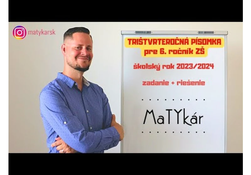 TRIŠTVRTEROČNÁ PÍSOMKA pre 6. ročník ZŠ (2023-2024) | zadanie + riešenie