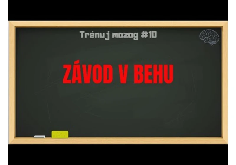 TRÉNUJ MOZOG #10 | Závod v behu