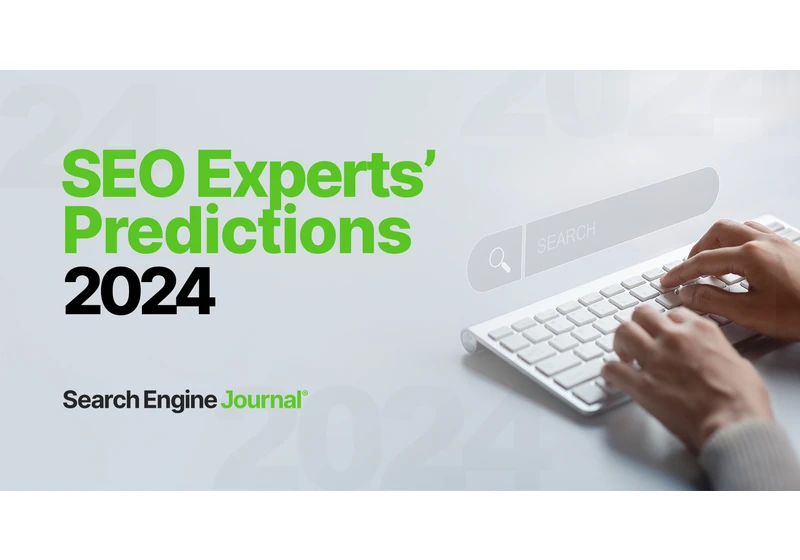 21 SEO Experts Offer Their Predictions For 2024 via @sejournal, @theshelleywalsh