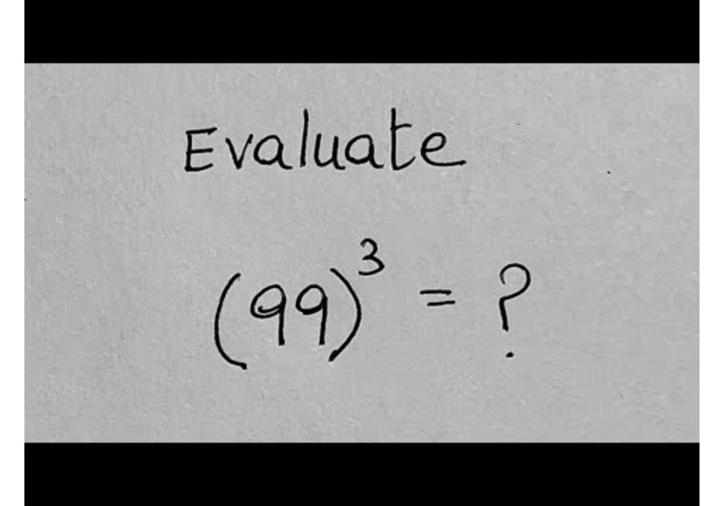Evaluate 99^3 | without calculator | simple and easy way