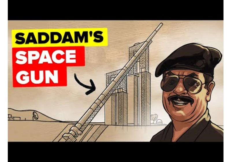 Why Saddam Hussein Planned to Build a Space Gun