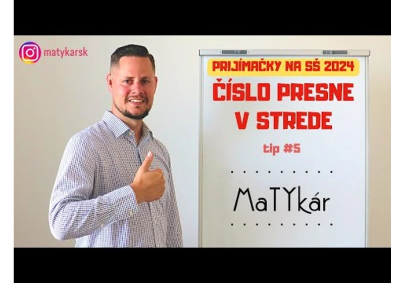 PRIJÍMAČKY NA SŠ 2024 | Tip č. 5 - Číslo presne v strede