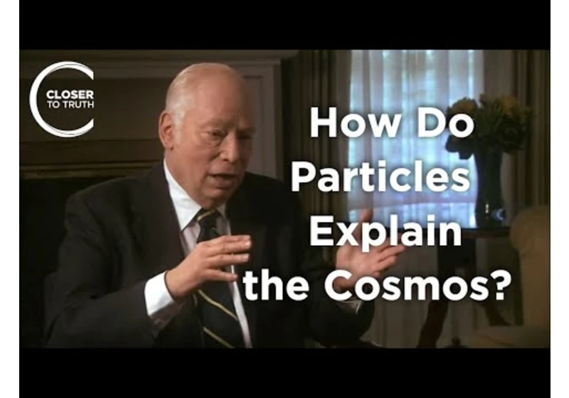 Steven Weinberg - How Do Particles Explain the Cosmos?