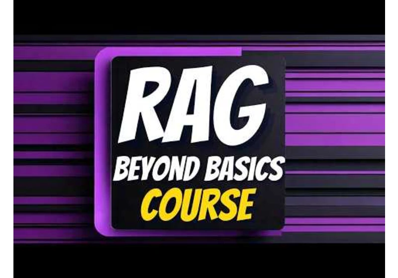 RAG Beyond Basics - Course Annoucement