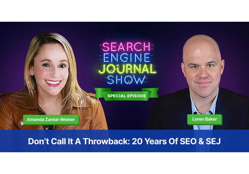 Don’t Call It a Throwback: 20 Years of SEO & Search Engine Journal - Ep. Special via @sejournal, @Amanda_ZW