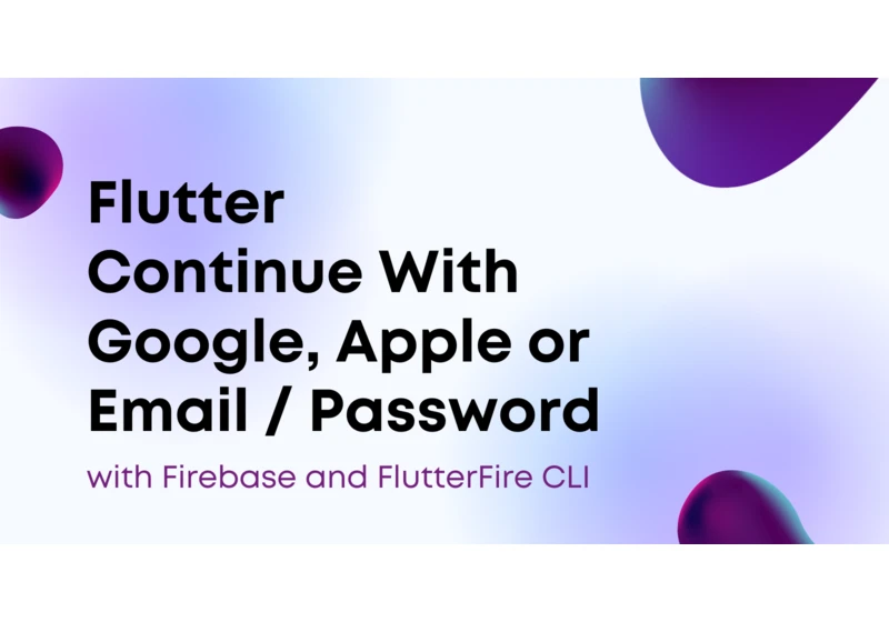 Flutter Login With Google | Apple | Email / Password with Firebase and FlutterFire CLI