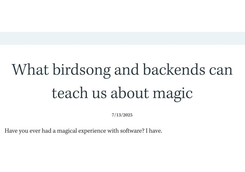 What birdsong and back ends can teach us about magic