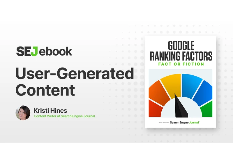 Is User-Generated Content (UGC) A Google Ranking Factor? via @sejournal, @kristileilani