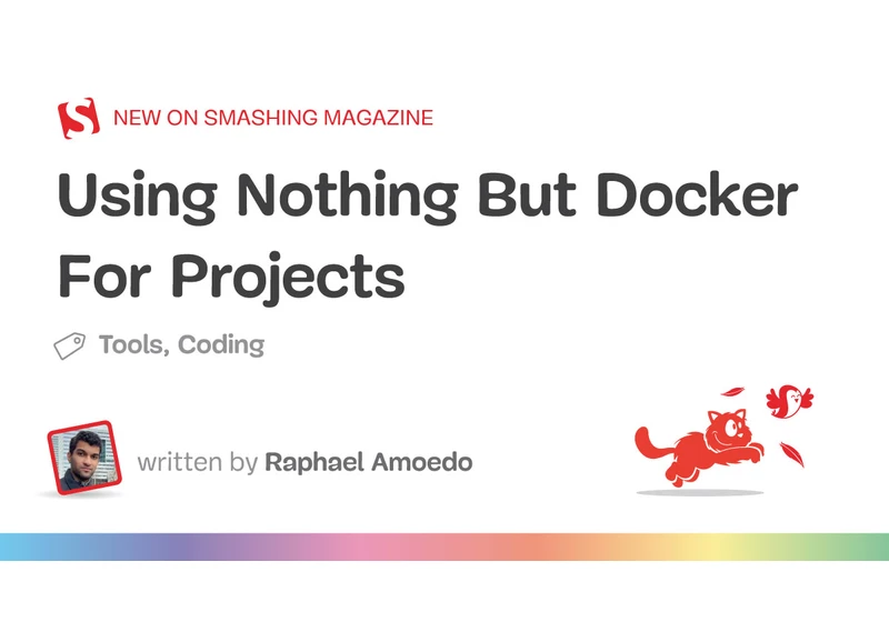 Using Nothing But Docker For Projects