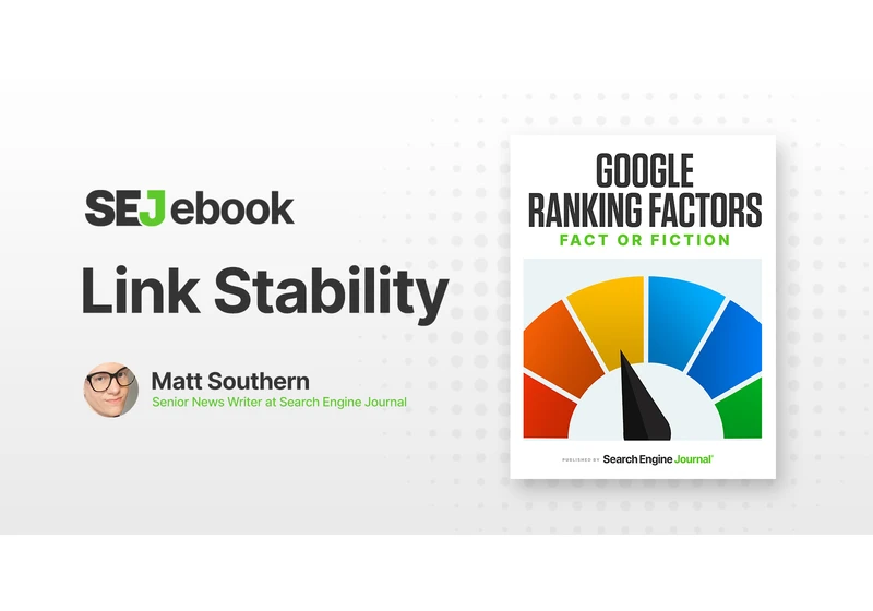 Link Stability: Is It A Google Ranking Factor? via @sejournal, @MattGSouthern