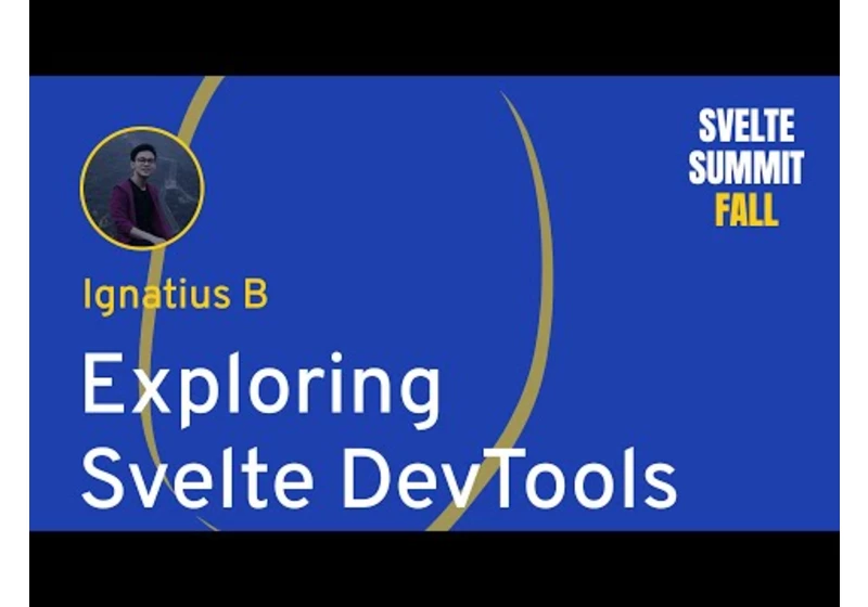 Ignatius B - Exploring Svelte DevTools