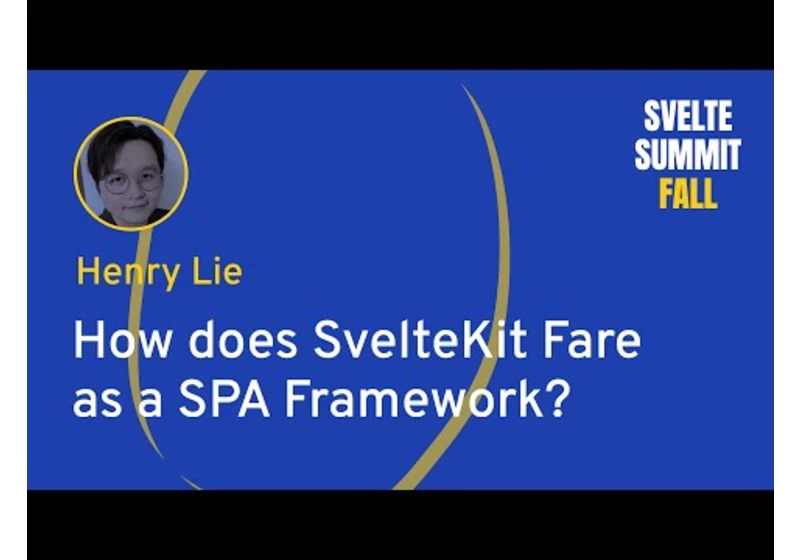 Henry Lie - How does SvelteKit Fare as a SPA Framework?
