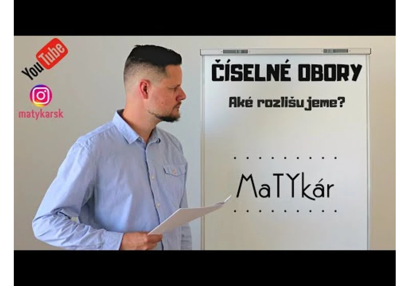 ČÍSELNÉ OBORY - Aké v matematike rozlišujeme?