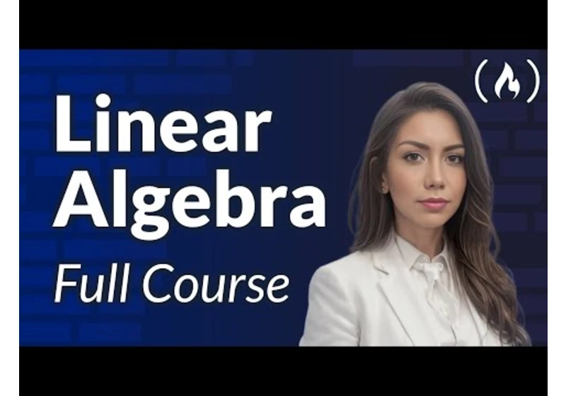 Linear Algebra Course – Mathematics for Machine Learning and Generative AI