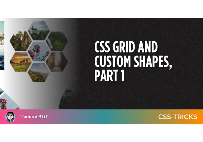 CSS Grid and Custom Shapes, Part 1