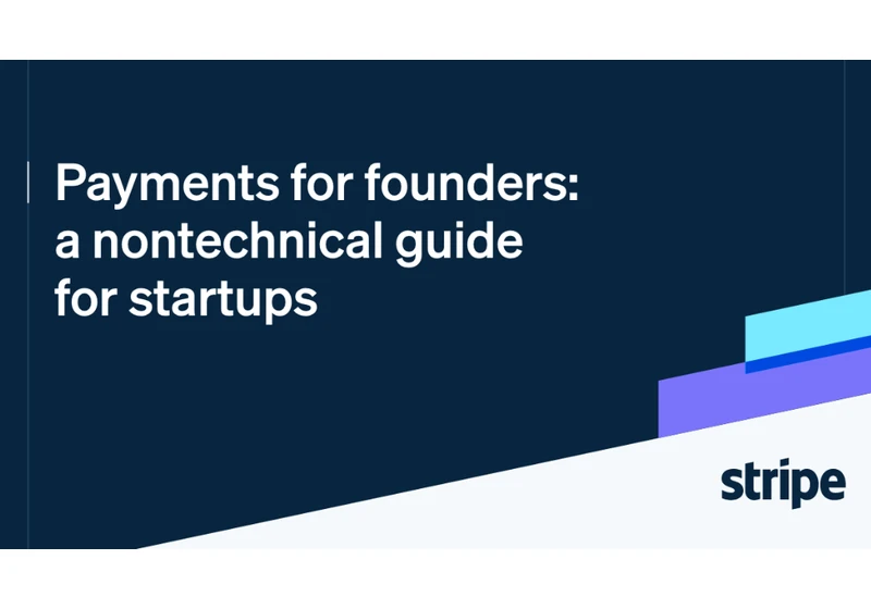 Payments for founders: The nontechnical guide for startups (Sponsored)