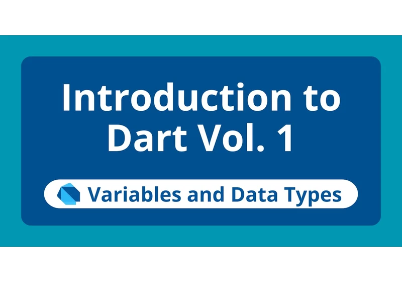 Introduction to Dart Vol. 1: Variables and Data Types