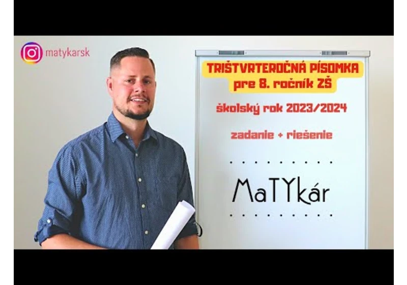 TRIŠTVRTEROČNÁ PÍSOMKA pre 8. ročník ZŠ (2023-2024) | zadanie + riešenie