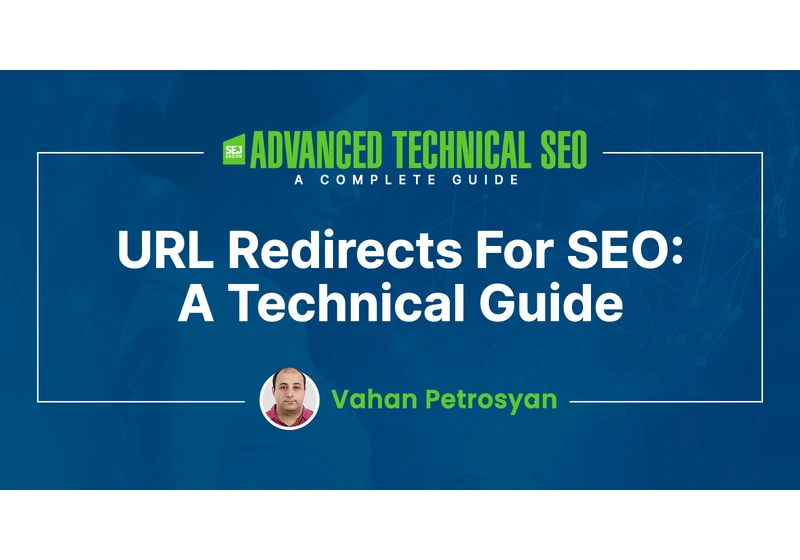 URL Redirects For SEO: A Technical Guide via @sejournal, @vahandev